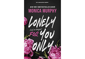 Monica Murphy - Lonely for You Only - Csak te hiányzol