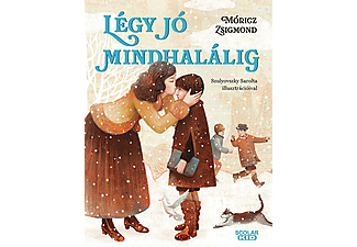 Móricz Zsigmond - Légy jó mindhalálig