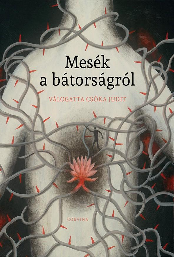 Corvina Kiadó Kft. - Mesék a bátorságról