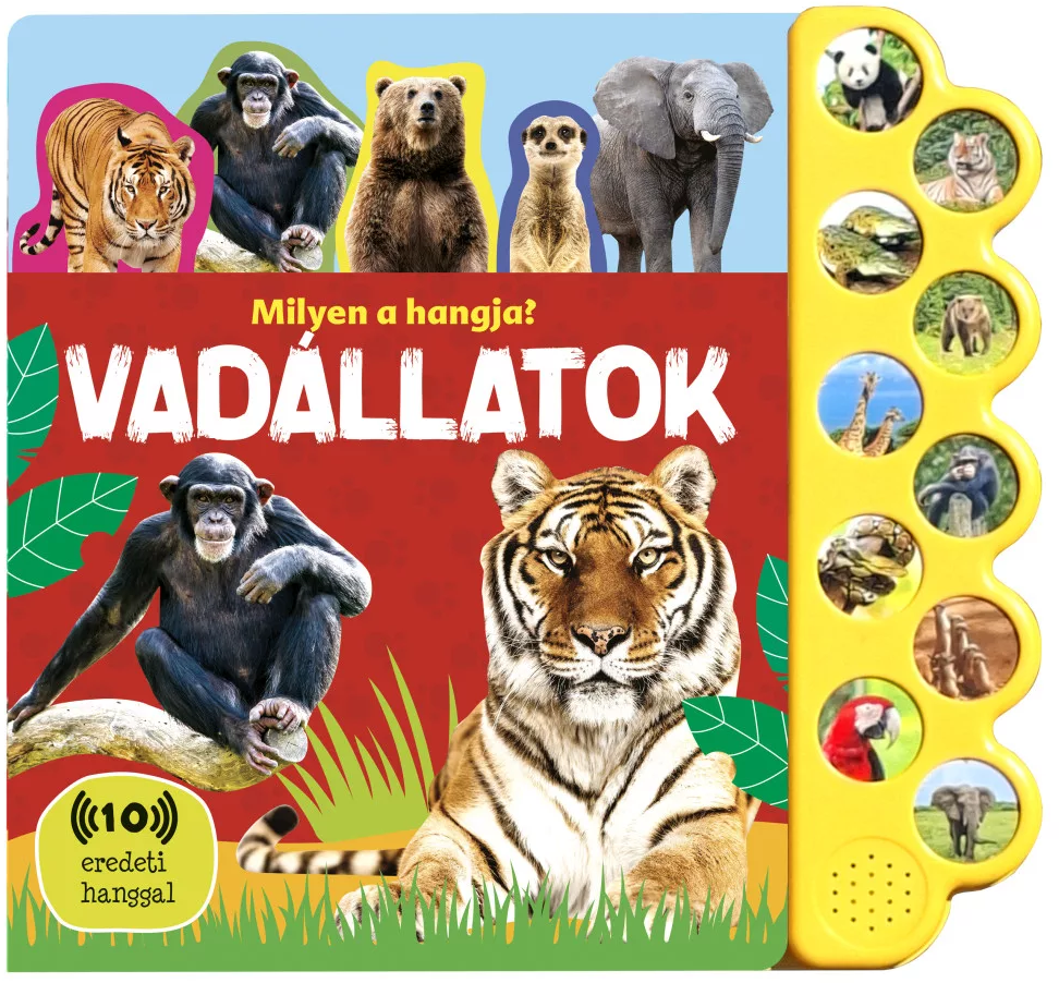 Napraforgó Könyvkiadó - Milyen a hangja? Vadállatok