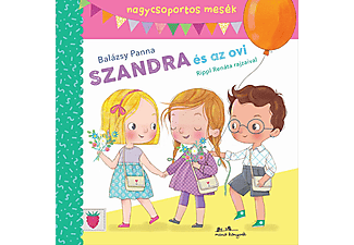 Balázsy Panna - Mesék nagycsoportosoknak - Szandra és az ovi