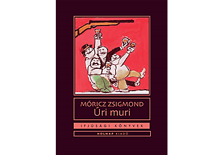 Móricz Zsigmond - Úri muri