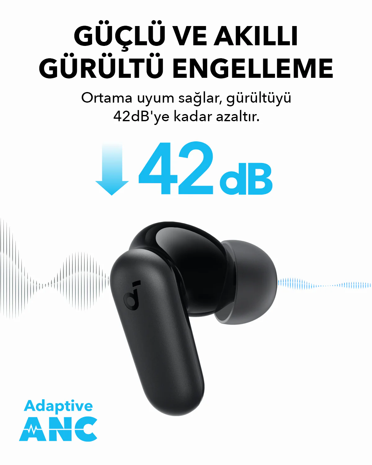 Siyah kulaklıklar. Metin: Güçlü ve akıllı gürültü engelleme. Gürültüyü 42dB'ye kadar azaltır. Uyarlanabilir ANC.