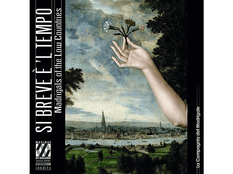 La Compagnia Del Madrigale - Si Breve é 'l Tempo - Madrigals of the Low Countries - (CD)
