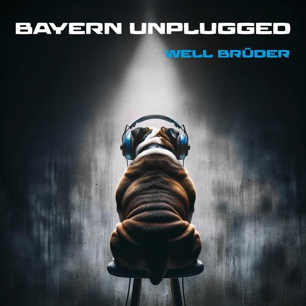 Albumcover mit einer Bulldogge mit Kopfhörern auf einem Hocker, mit dem Text 'BAYERN UNPLUGGED'.