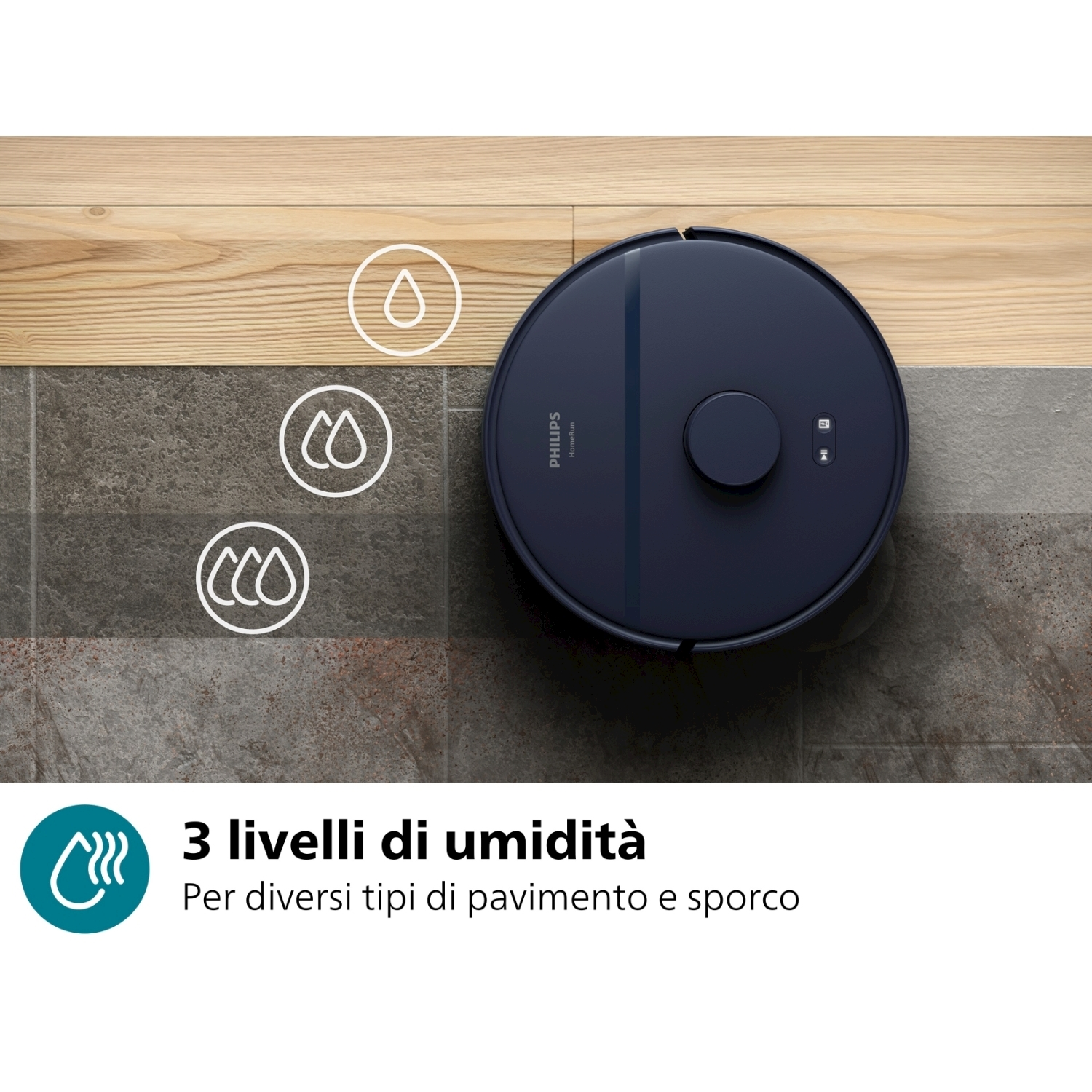 Aspirapolvere robot su pavimenti in pietra e legno, con icone di gocce d'acqua. Testo: 3 livelli di umidità.
