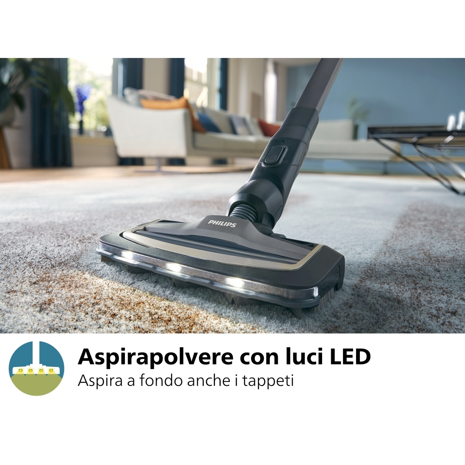 Una testina dell'aspirapolvere è su un tappeto. Il testo recita: Aspirapolvere con luci a LED. Pulisci a fondo i tappeti.