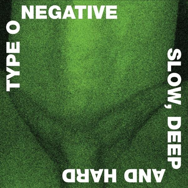 Album borító szöveggel: Type O Negative, Slow, Deep, and Hard.