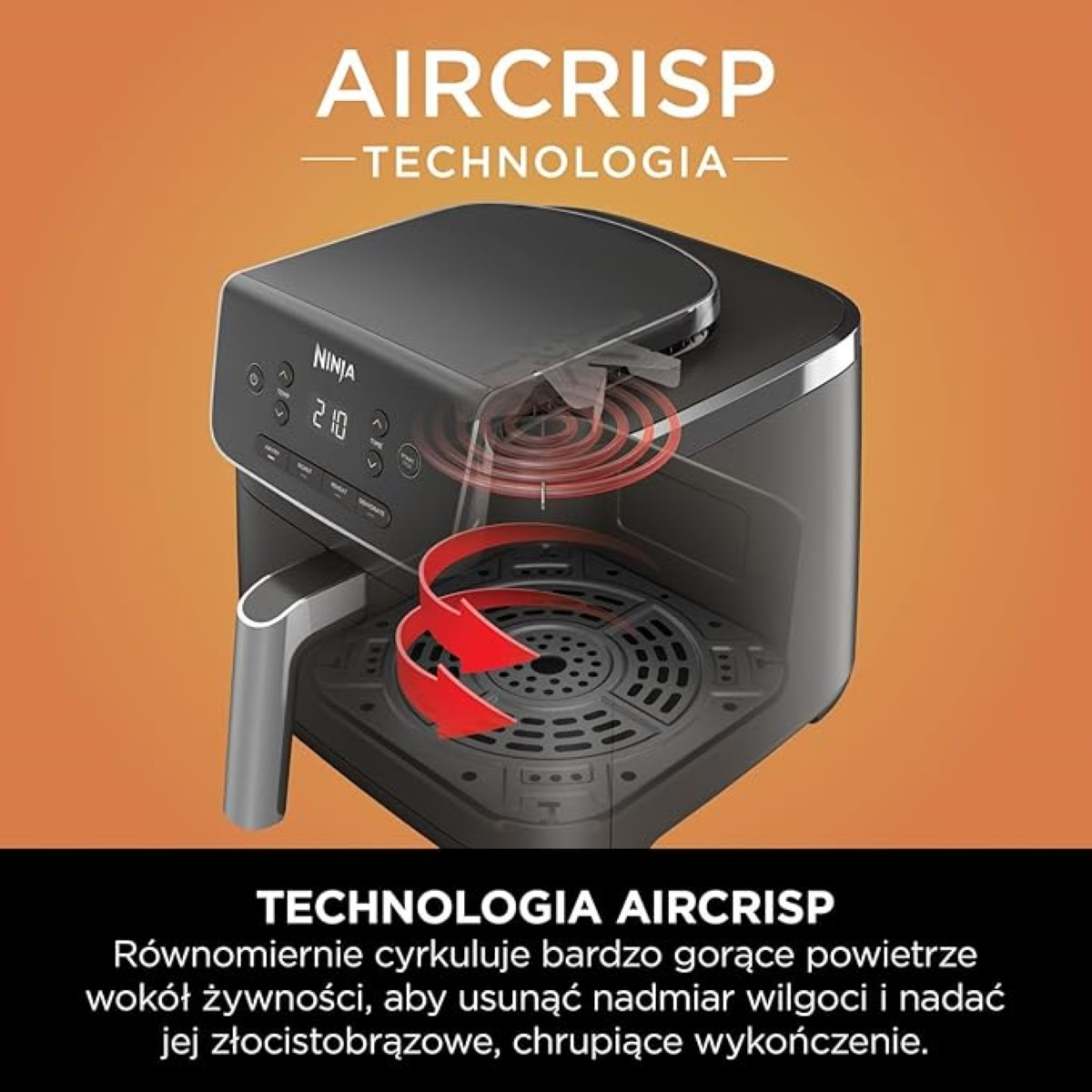 Czarna frytkownica Ninja AirCrisp, ze strzałkami wskazującymi cyrkulację powietrza. Pomarańczowe tło, tekst o technologii.