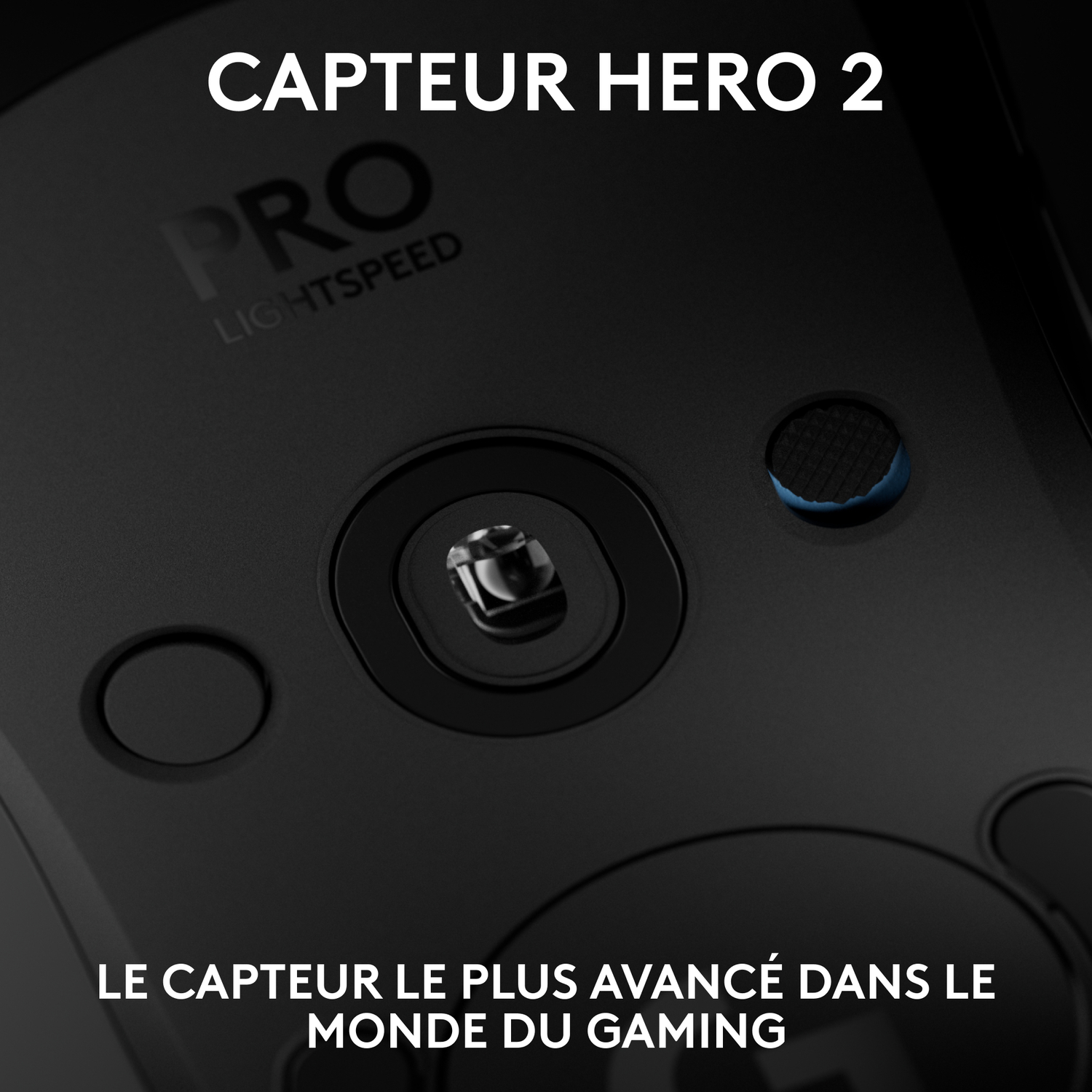 Capteur de souris, gros plan. Texte : Le capteur le plus avancé du monde du jeu.