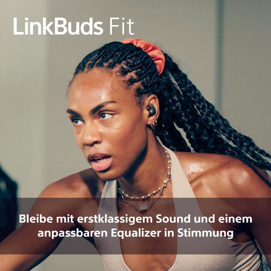 Frau mit LinkBuds Fit-Ohrhörern in den Ohren. Text: 'Bleibe mit erstklassigem Sound'.
