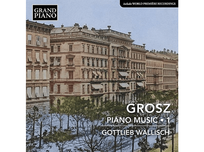 Gottlieb Wallisch (piano) - Grosz: Klaviermusik, Vol. 1 - (CD)
