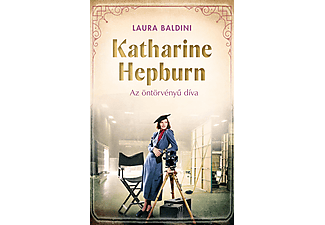 Laura Baldini - Katharine Hepburn - Az öntörvényű díva