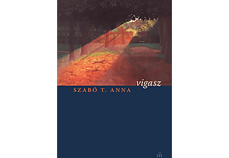 Szabó T. Anna - Vigasz