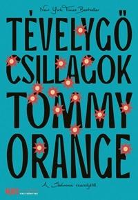 Tommy Orange - Tévelygő csillagok