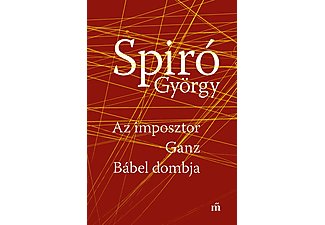 Spiró György - Az imposztor - Ganz Bábel dombja