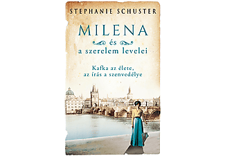 Stephanie Schuster - Milena és a szerelem levelei