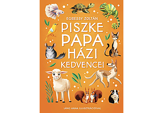 Egressy Zoltán - Piszke papa házi kedvencei