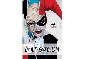 Paul Dini-Pat Cadigan - Őrült szerelem - Harley Quinn - Egy Batman történet