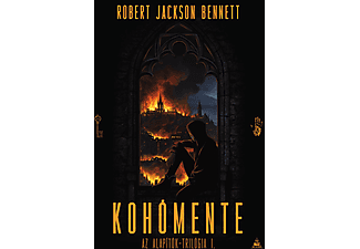 Robert Jackson Bennett - Az Alapítók-trilógia 1. - Kohómente