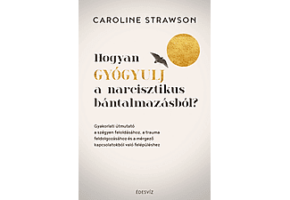 Caroline Strawson - Hogyan gyógyulj a narcisztikus bántalmazásból?