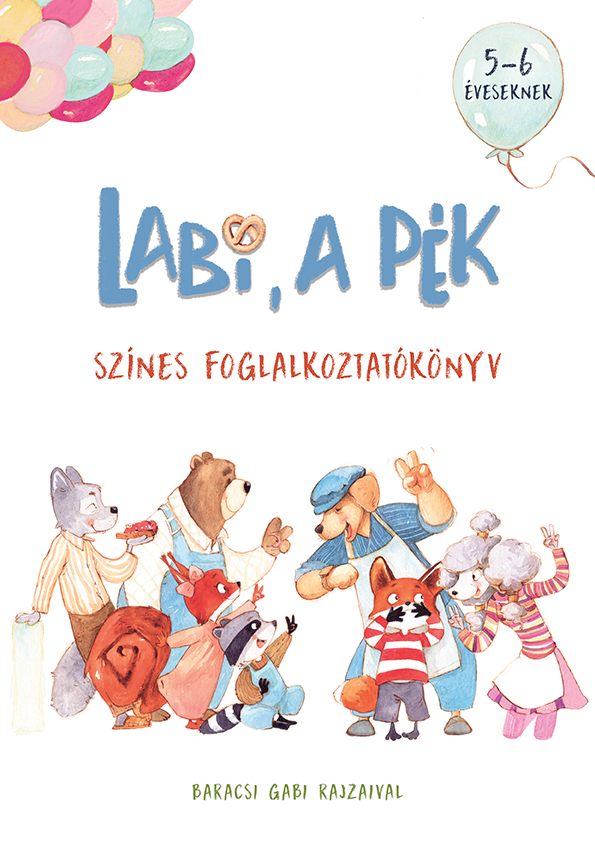Szabadfi Szabolcs, Trogmayer Éva - Labi, a pék Színes foglalkoztatókönyv