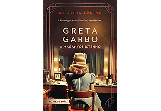 Kristina Lüding - Greta Garbo - A magányos istennő