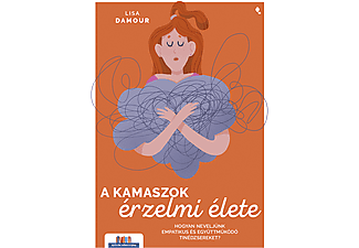 Lisa Damour - A kamaszok érzelmi élete