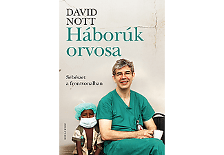 David Nott - Háborúk orvosa - Sebészet a frontvonalban