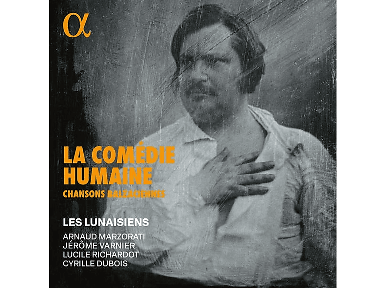 Dubois, Cyrille/Lunaisiens/Marzorati, Arnaud/Richardot, Lucile/Varnier, Jerome - La Comédie Humaine: Chansons balzaciennes - (CD)