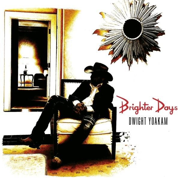 Dwight Yoakam cowboy kalapban, székben ül. Az album borítóján a "Brighter Days" cím szerepel.