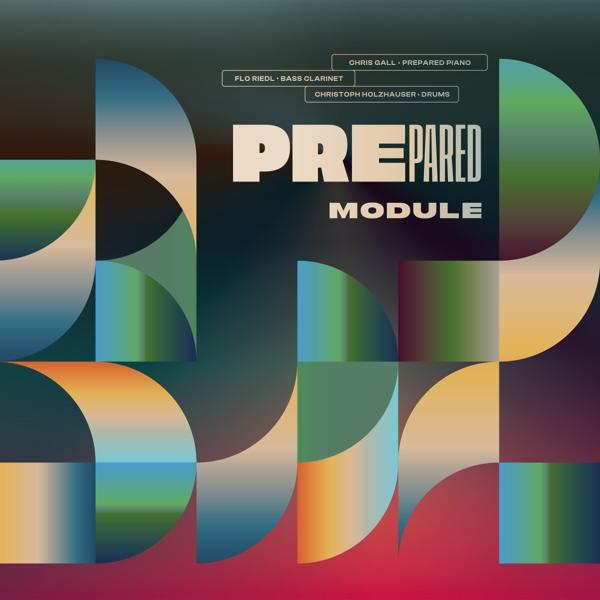 Albumcover mit geometrischen Formen und Text: Prepared Module. Chris Gall, Flo Riedl, Christoph Holzhauser.