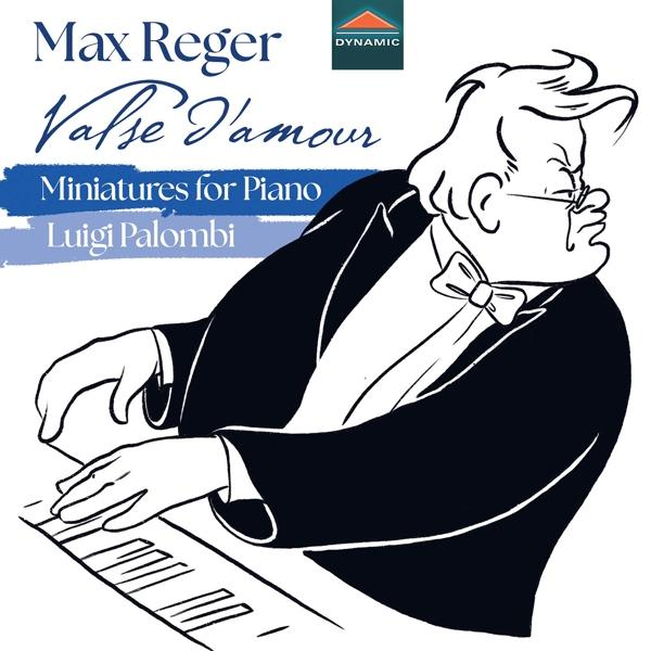 Karikatur eines Mannes, der Klavier spielt, mit Text: Max Reger, Valse d'Amour, Miniatures.