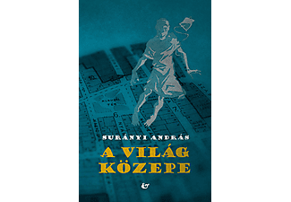 Surányi András - A világ közepe