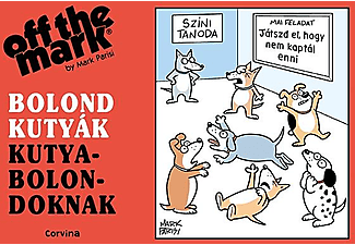 Mark Parisi - Bolond kutyák kutyabolondoknak