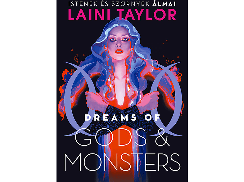 Laini Taylor - Dreams of Gods & Monsters Istenek és szörnyek álmai