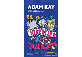 Adam Kay - Hihetetlen találmányok