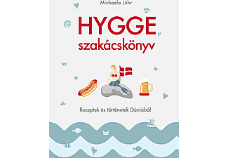 Michaela Lühr - Hygge szakácskönyv - Receptek és történetek Dániából