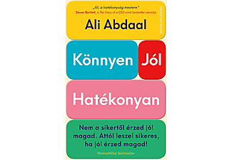 Ali Abdaal - Könnyen, jól, hatékonyan