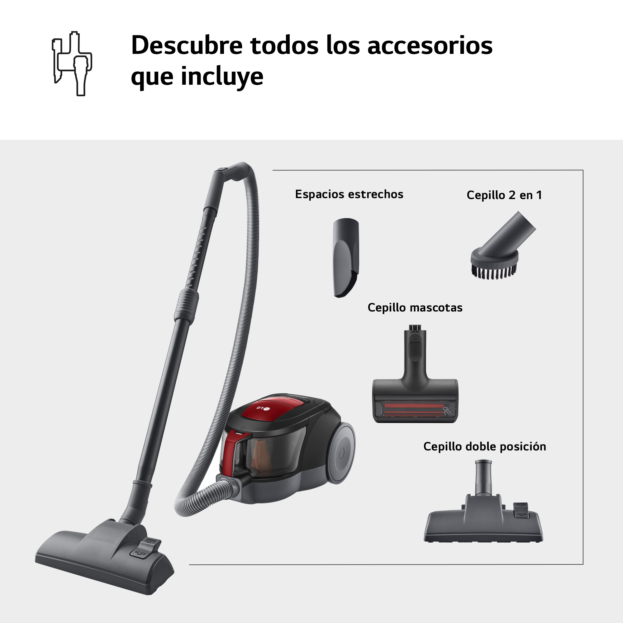 Aspiradora y accesorios: cepillo para espacios estrechos, cepillo 2 en 1, cepillo para mascotas, cepillo de doble posición.