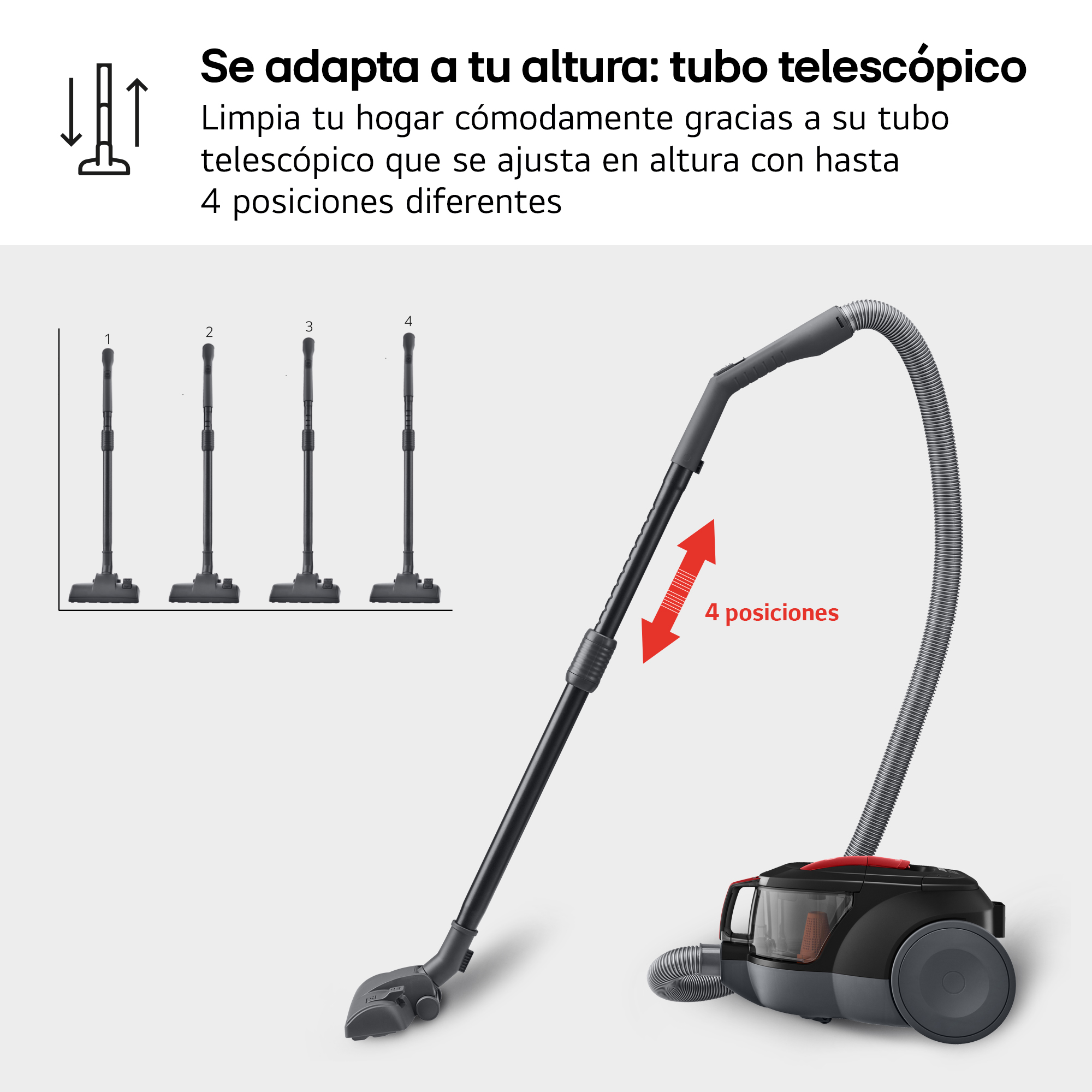 Una aspiradora con tubo telescópico, cuatro posiciones. Texto: se adapta a tu altura.
