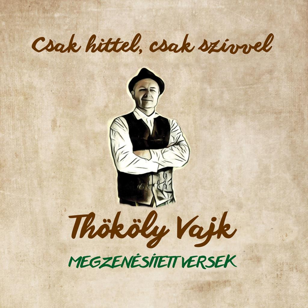 Album borító kalapos férfival. Barna szöveg: Csak hittel, Thököly Vajk.