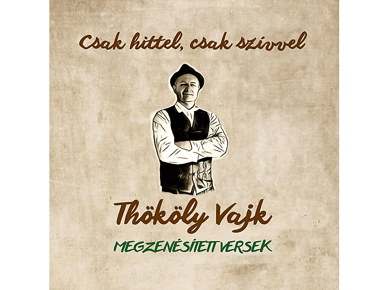 Thököly Vajk - Csak hittel, csak szívvel (Digipak) (CD)