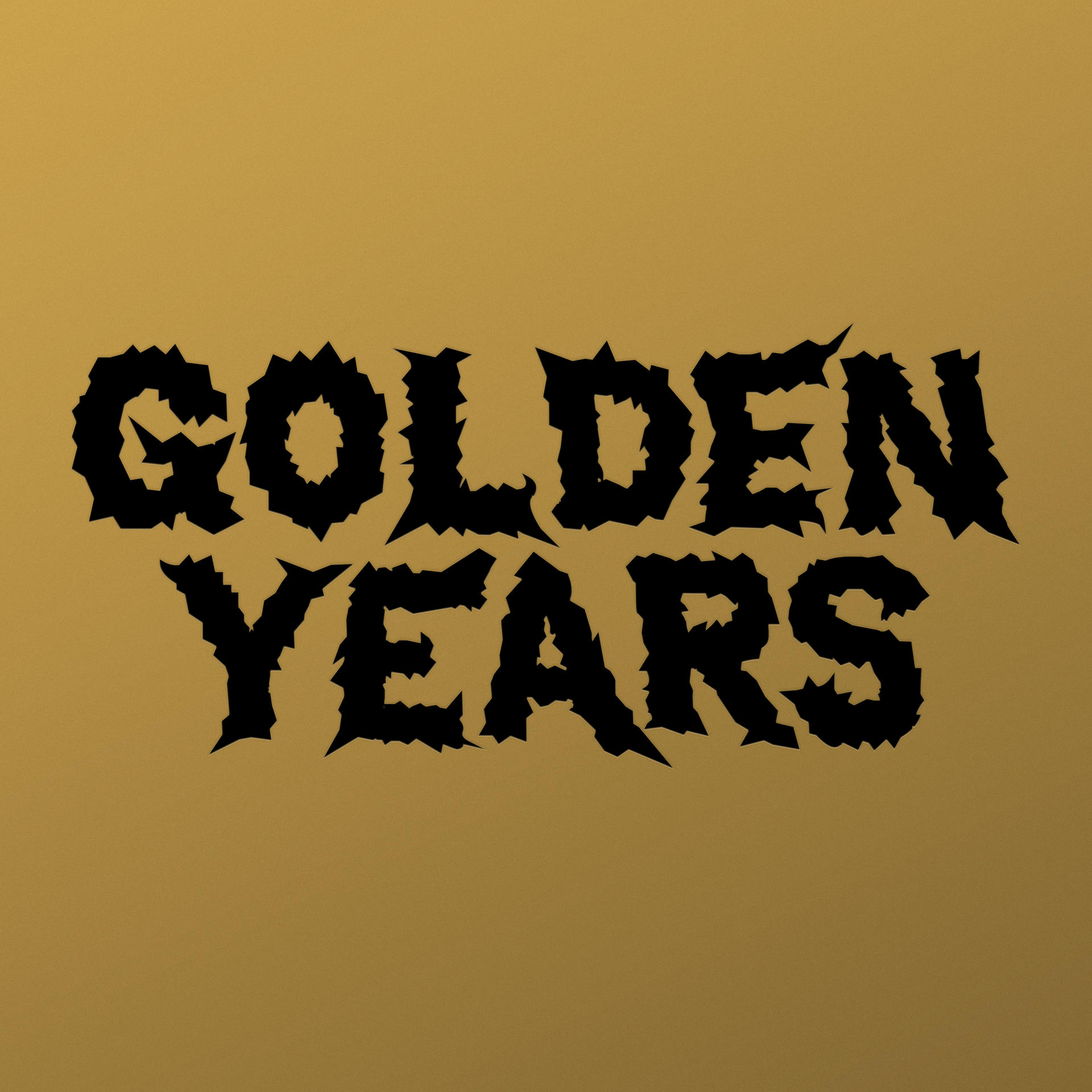 Text auf goldenem Hintergrund: GOLDEN YEARS, in einer stilisierten, gezackten schwarzen Schrift.