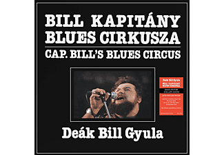 Deák Bill Gyula - Bill Kapitány Blues Cirkusza (180 gram Edition) (Vinyl LP (nagylemez))