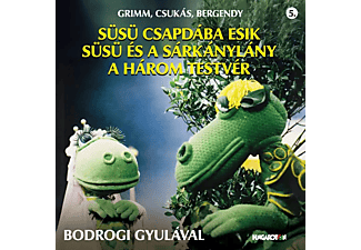 Különböző előadók - Grimm, Csukás, Bergendy: Süsü csapdába esik - Süsü és a sárkánylány - A három testvér (CD)