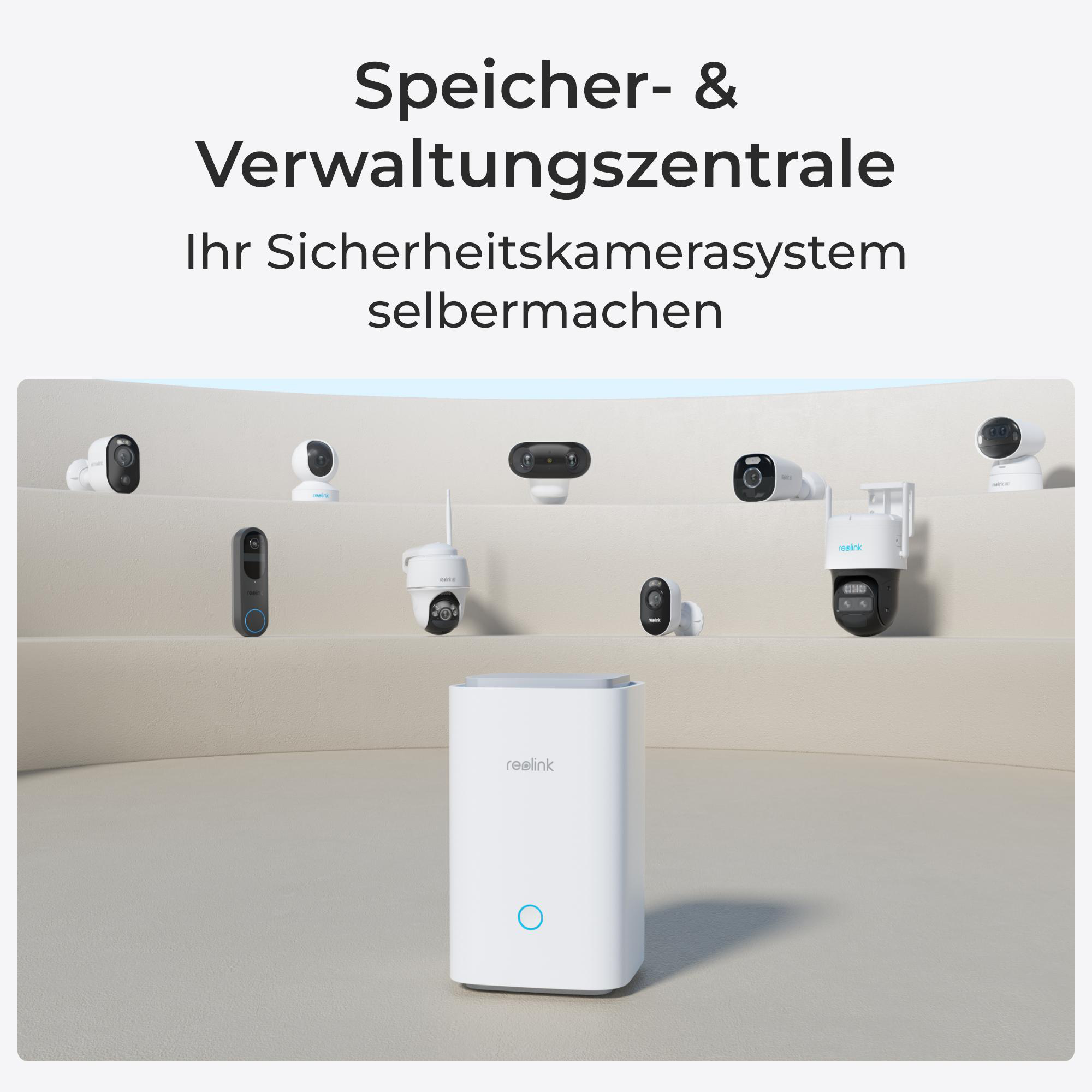 Eine weiße Reolink-Basis mit Überwachungskameras. Der Text lautet auf Deutsch: 'Speicher- & Verwaltungzentrale'.