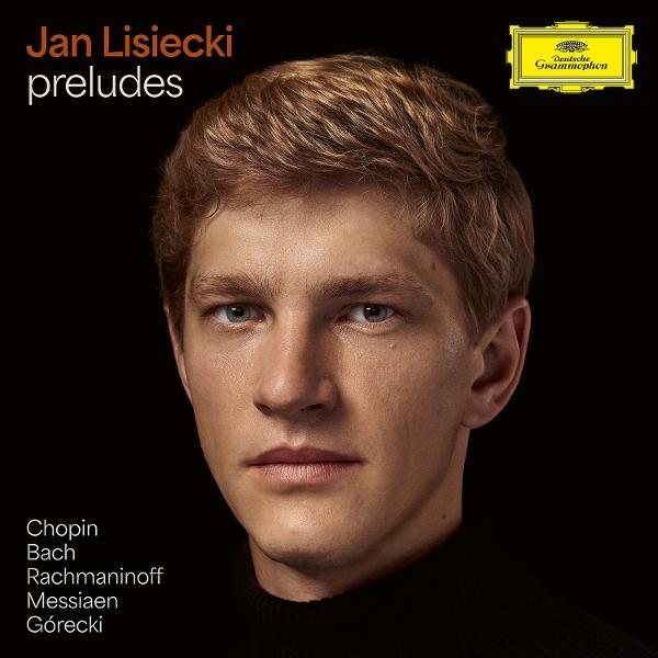Porträt von Jan Lisiecki mit dem Text 'Preludes' und den Namen der Komponisten auf schwarzem Grund.