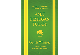 Oprah Winfrey - Amit biztosan tudok - 10 éves, bővített, jubileumi kiadás