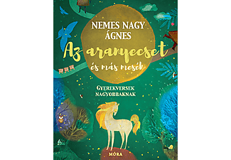 Nemes Nagy Ágnes - Az aranyecset - Gyerekversek és mesék nagyobbaknak